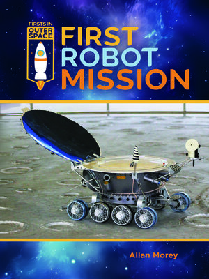 cover image of First Robot Mission